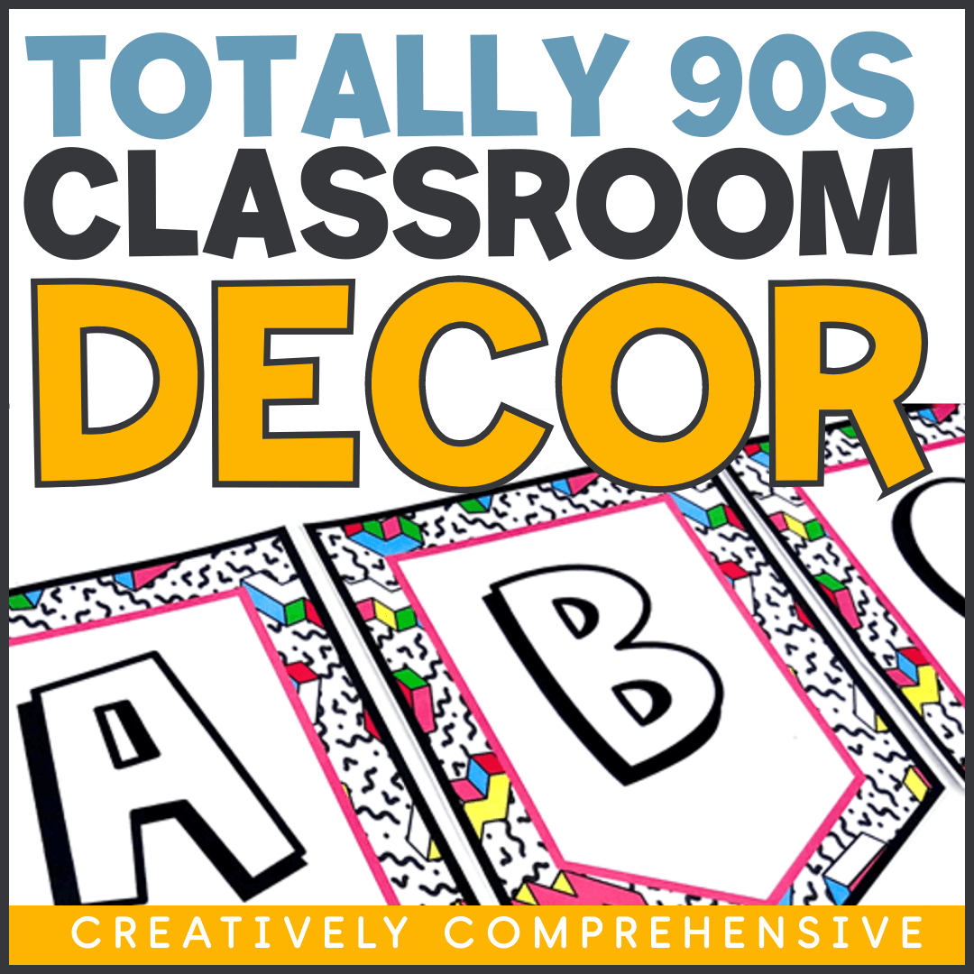 Totally 90s Classroom Decor - Creatively Comprehensive