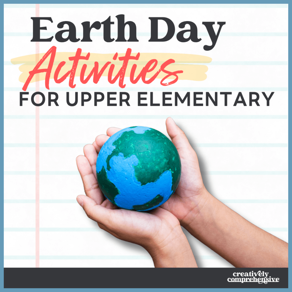 Earth Day Activities for Upper Elementary